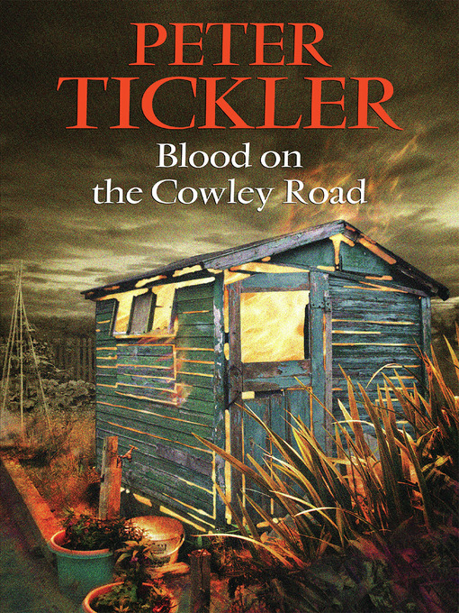 Title details for Blood on the Cowley Road by Peter Tickler - Available